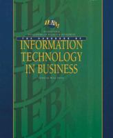 The IEBM Handbook of Information Technology in Business (International Encyclopedia of Business & Management) 1861523084 Book Cover