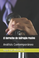 El Derecho de Sufragio Pasivo: Análisis contemporáneo 8469768417 Book Cover