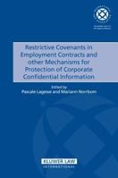 Restrictive Covenants in Employment Contracts and Other Mechanisms for Protection of Corporate Confidential Information (IBA) 9041125469 Book Cover