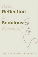 Poetic Reflection in Sedulous Romantica 1969422548 Book Cover