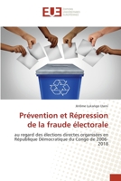 Prévention et Répression de la fraude électorale: au regard des élections directes organisées en République Démocratique du Congo de 2006-2018 6203422924 Book Cover