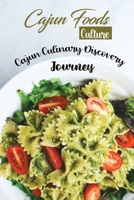 Cajun Foods Culture: Cajun Culinary Discovery Journey: Cajun Recipes Cook B09DMXZDR7 Book Cover
