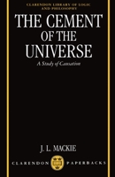 The Cement of the Universe: A Study of Causation 0198246420 Book Cover