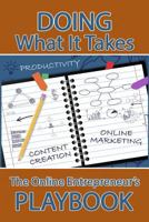 Doing What It Takes: The Online Entrepreneur's Playbook 1937988295 Book Cover