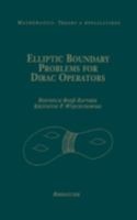 Elliptic Boundary Problems for Dirac Operators (Mathematics: Theory & Applications) 0817636811 Book Cover