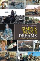 Simple Man'S Dreams: Stories of the Hunt 1532044038 Book Cover