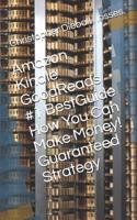 Amazon Kindle GoodReads #1 BestGuide How You Can Make Money! Guaranteed Strategy 1072741342 Book Cover