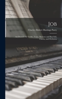 Job: An Oratorio for Treble, Tenor, Baritone and Bass Soli, Chorus, and Orchestra 101805667X Book Cover