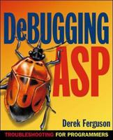 Debugging ASP: Troubleshooting for Programmers 0072125349 Book Cover