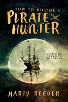 How to Become a Pirate Hunter 1462119808 Book Cover