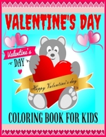 Valentine's Day Coloring Book For Kids: A 50 Fun & Cute Valentine Images with Lovely Animals, Unicorn, Hearts, Cupcakes, Cherubs, Sweet and More! Desi B08VXQR9V8 Book Cover