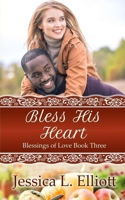 Bless His Heart (Blessings of Love) 1698326777 Book Cover