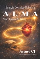 ALMA: Vida y Esencia (Spanish Edition) B0H2143YVY Book Cover