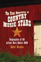 The First Generation of Country Music Stars: Biographies of 50 Artists Born Before 1940 0786430214 Book Cover