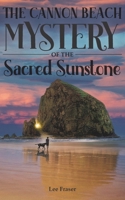 THE CANNON BEACH MYSTERY OF THE SACRED SUNSTONE 0994203047 Book Cover