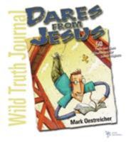 Wild Truth Journal-Dares from Jesus: 50 Truth and Dare Challenges for Junior Highers (Wild Truth Journal): 50 Truth and Dare Challenges for Junior Highers (Wild Truth Journal) 0310241898 Book Cover