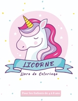 Licornes Livre De Coloriage: Pour Enfants de 4 à 8 ans 50 Coloriages Unique de Licornes à Colorier et 4 petits Jeux Bonus sur Pages Blanches Dimension A4 (21cm x 29,7cm) 100 pages (French Edition) 1673521134 Book Cover
