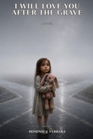 I Will Love You After the Grave: A Family Story of Tears, Laughter, and Reconciliation B0H9VKCZGV Book Cover