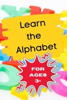 Learn the Alphabet: Easy to Trace, Write, Color, and Learn Alphabet Practice & Printing Workbook B08QW83994 Book Cover