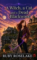 A Witch, a Cat, and a Dead Blackwood: A Harper & Zeus Paranormal Cozy Mystery (Sugarbloom Secrets) B0HBX46YTL Book Cover
