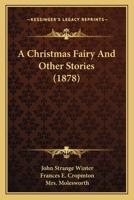 A Christmas Fairy And Other Stories 151694139X Book Cover