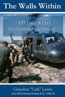 The Walls Within: Living with Post Traumatic Stress Disorder 1539128601 Book Cover