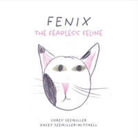 Fenix: The Fearless Feline 1543919065 Book Cover