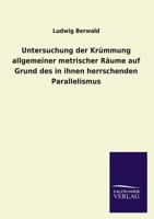Untersuchung Der Krummung Allgemeiner Metrischer Raume Auf Grund Des in Ihnen Herrschenden Parallelismus 3846026956 Book Cover