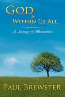 God Is Within Us All: A Message of Illumination 1477129324 Book Cover