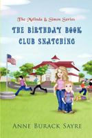 The Birthday Book Club Snatching: The Melinda & Simon Series 1612041558 Book Cover