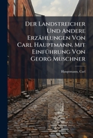 Der Landstreicher Und Andere Erzahlungen Von Carl Hauptmann. Mit Einfuhrung Von Georg Muschner 1175929573 Book Cover