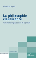 La philosophie claudicante: Humanisme tragique et joie de la finitude 2296545351 Book Cover