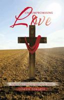 Uncompromising Love 1466978457 Book Cover