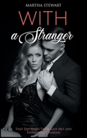 With a Stranger: That Day when Their Gaze Met and Everything Changed 1802590668 Book Cover