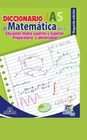 Diccionario JAS de Matemáticas para Educación Media Superior y Superior – Preparatoria y Universidad: Un apoyo imprescindible en toda aula y hogar ... y Aprender Esta Materia) B08XRXQ2Z8 Book Cover