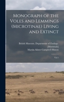 Monograph of the Voles and Lemmings (Microtinae) Living and Extinct: Vol 1 1019253819 Book Cover