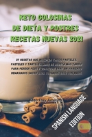 Keto Golosinas de Dieta Y Postres Recetas Nuevas 2021: 27 recetas que incluyen varios pasteles, pasteles y tarts, el libro de receta m�s tard�o para perder peso y conseguir sano sin habiendo demasiado 1802357327 Book Cover