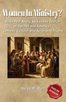 Women In Ministry?: What Paul Really Said to the Church At Corinth and Ephesus - Context, Culture, and Surprising Truths B0HD5SWPWG Book Cover