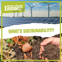 What's Sustainability? (What's the Issue?) 1534547827 Book Cover