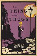 The Thing About Thugs 0547731604 Book Cover
