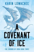Covenant of Ice (3) (The Crowns of Ishia) 1837865132 Book Cover