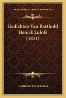 Gedichten Van Barthold Henrik Lulofs (1851) 1167543033 Book Cover