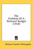 The Problem of a National Budget (Classic Reprint) 1240135483 Book Cover