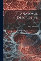 Anatomie Descriptive; Volume 2 1022469886 Book Cover