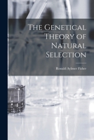 The Genetical Theory of Natural Selection 1015394809 Book Cover