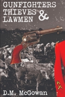 Gunfighters, Thieves and Lawmen B08DSYRTQL Book Cover