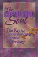 The Conquering Soul: The Key to Understanding Spiritual Psychology 1885003420 Book Cover