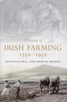 A History of Irish Farming, 1750-1950 1846822084 Book Cover