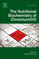The Nutritional Biochemistry of Chromium (III) 0444530711 Book Cover