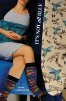 It's Not All Blue 1735152102 Book Cover